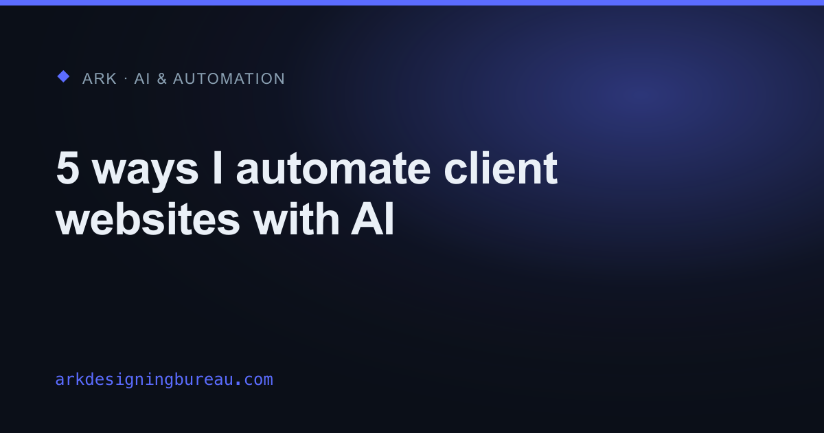 5 ways I automate client websites with AI